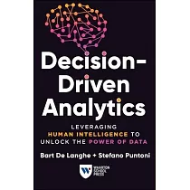 Decision─Driven Analytics： Leveraging Human Intelligence to Unlock the Power of Data