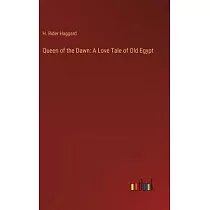 Queen of the Dawn： A Love Tale of Old Egypt