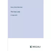 The Grey Lady： in large print