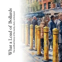 What a Load of Bollards： The unofficial history of the sturdy， short， vertical post