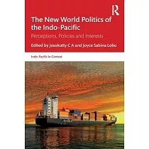 The New World Politics of the Indo─Pacific： Perceptions， Policies and Interests