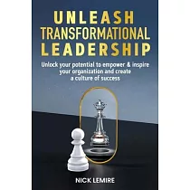 Unleash transformational leadership