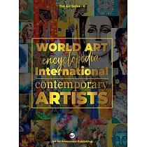 WORLD ART (Edition 6)： Encyclopedia of International Contemporary Artists