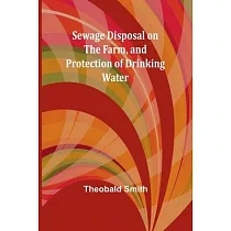 Sewage Disposal on the Farm， and Protection of Drinking Water