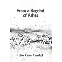 From a Handful of Ashes