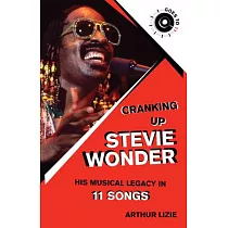 Cranking Up the History of Stevie Wonder， Pop Music， and the Whole Wide World in 11 Songs
