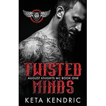 Twisted Minds Book #1： The Twisted Series (August Knights MC)