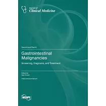 Gastrointestinal Malignancies： Screening， Diagnosis， and Treatment