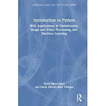 Introduction to Python： With Applications in Optimization， Image and Video Processing， and Machine Learning