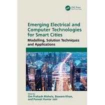 Emerging Electrical and Computer Technologies for Smart Cities： Modelling， Solution Techniques and Applications