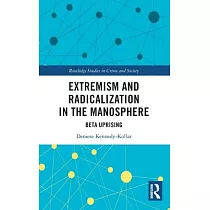 Extremism and Radicalization in the Manosphere： Beta Uprising