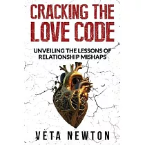 Cracking the Love Code： Unveiling The Lessons of Relationship Mishaps