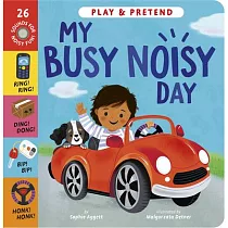 My Busy Noisy Day： Play and Pretend with 26 Sound Buttons!