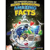 The Ultimate Book of Mind─Boggling Amazing Facts： Fun and Interesting Facts About Food， Technologies， Countries， Weather， Space and Much More For Smar