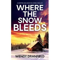 Where the Snow Bleeds： A gripping and totally addictive crime thriller