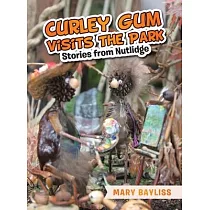 Curley Gum Visits The Park： Stories from Nutlidge