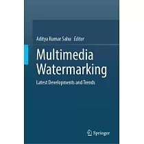 Multimedia Watermarking： Latest Developments and Trends
