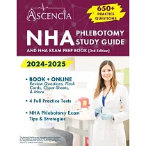 NHA Phlebotomy Study Guide 2024─2025： 650+ Practice Questions and NHA Exam Prep Book [3rd Edition]