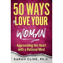 50 Ways to Love Your Woman： Approaching the Heart With a Rational Mind
