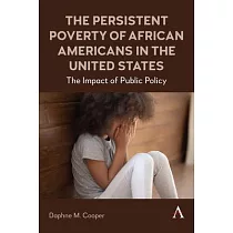 The Persistent Poverty of African Americans in the United States： The Impact of Public Policy