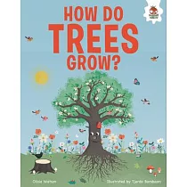 How Do Trees Grow?： An Illustrated Guide