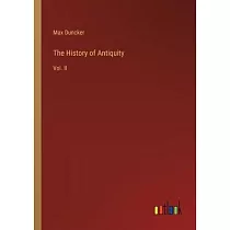 The History of Antiquity： Vol. II