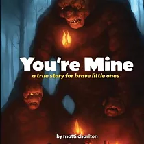 You’re Mine： a true story for brave little ones