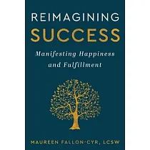 Reimagining Success： Manifesting Happiness and Fulfillment