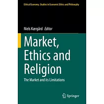 Market， Ethics and Religion： The Market and Its Limitations