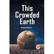 This Crowded Earth