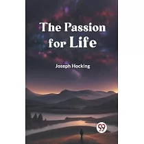 The Passion for Life