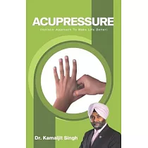 Acupressure (Holistic Approach To Make Life Better)