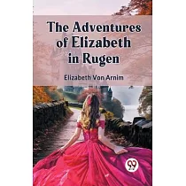 The Adventures Of Elizabeth In Rugen
