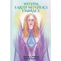 Within Earth Mother’s Embrace
