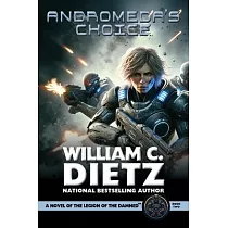 Andromeda’s Choice： A Novel of the Legion of the Damned