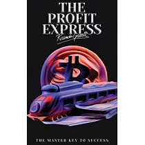 The Profit Express： The Master Key to Success