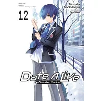 Date a Live， Vol. 12 (Light Novel)