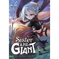 Sister and Giant： A Young Lady Is Reborn in Another World， Vol. 1