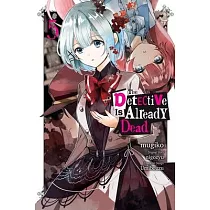 The Detective Is Already Dead， Vol. 5 (Manga)