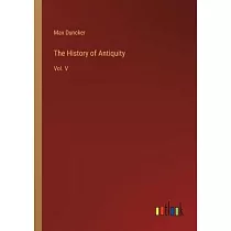 The History of Antiquity： Vol. V