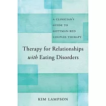 Therapy for Relationships with Eating Disorders： A Clinician’s Guide to Gottman─Red Couples Therapy