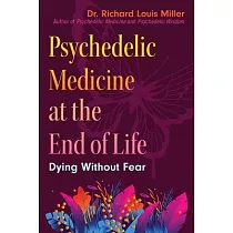 Psychedelic Medicine at the End of Life： Dying Without Fear