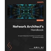 Network Architect’s Handbook： An expert─led journey to building a successful career as a network architect