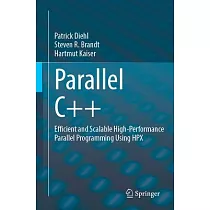 Parallel C++： Efficient and Scalable High─Performance Parallel Programming Using Hpx