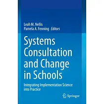 Systems Consultation and Change in Schools： Integrating Implementation Science Into Practice