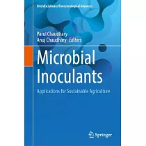 Microbial Inoculants： Applications for Sustainable Agriculture