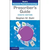 Prescriber’s Guide： Stahl’s Essential Psychopharmacology