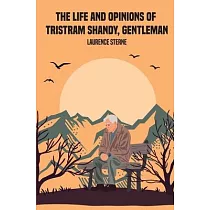 The Life and Opinions of Tristram Shandy， Gentleman