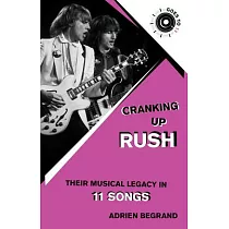 Cranking Up the History and Legacy of Rush in 11 Songs
