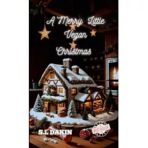 A Merry Little Vegan Christmas： A vegan Christmas cookbook